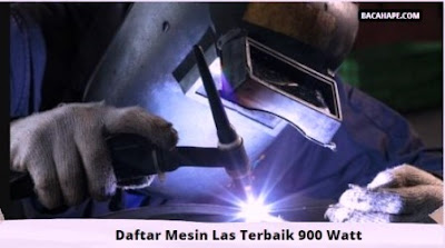 Daftar Mesin Las Terbaik 900 Watt Daftar Mesin Las Terbaik 900 Watt